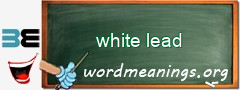 WordMeaning blackboard for white lead